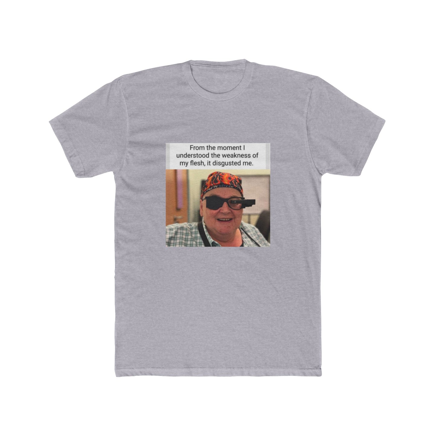 The weakness of my flesh, disgust me