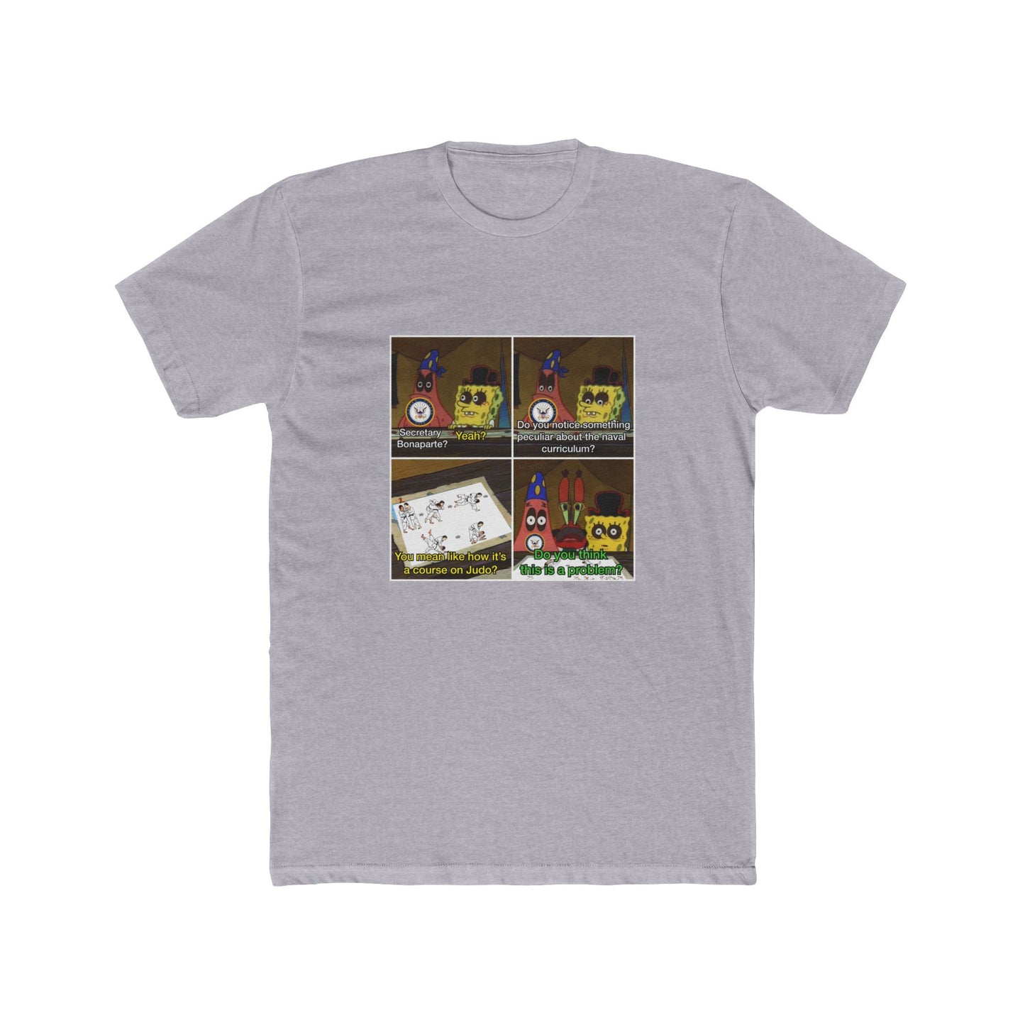 “Yes I can assure you that mixed martial arts are absolutely necessary skills in the navy” ~ Theodore Roosevelt apparently.