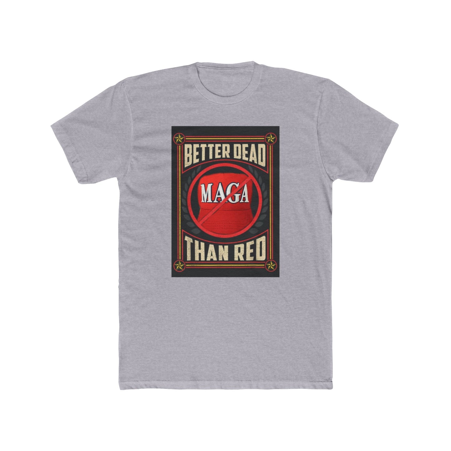 Remember, better dead than red - meme on a T-shirt