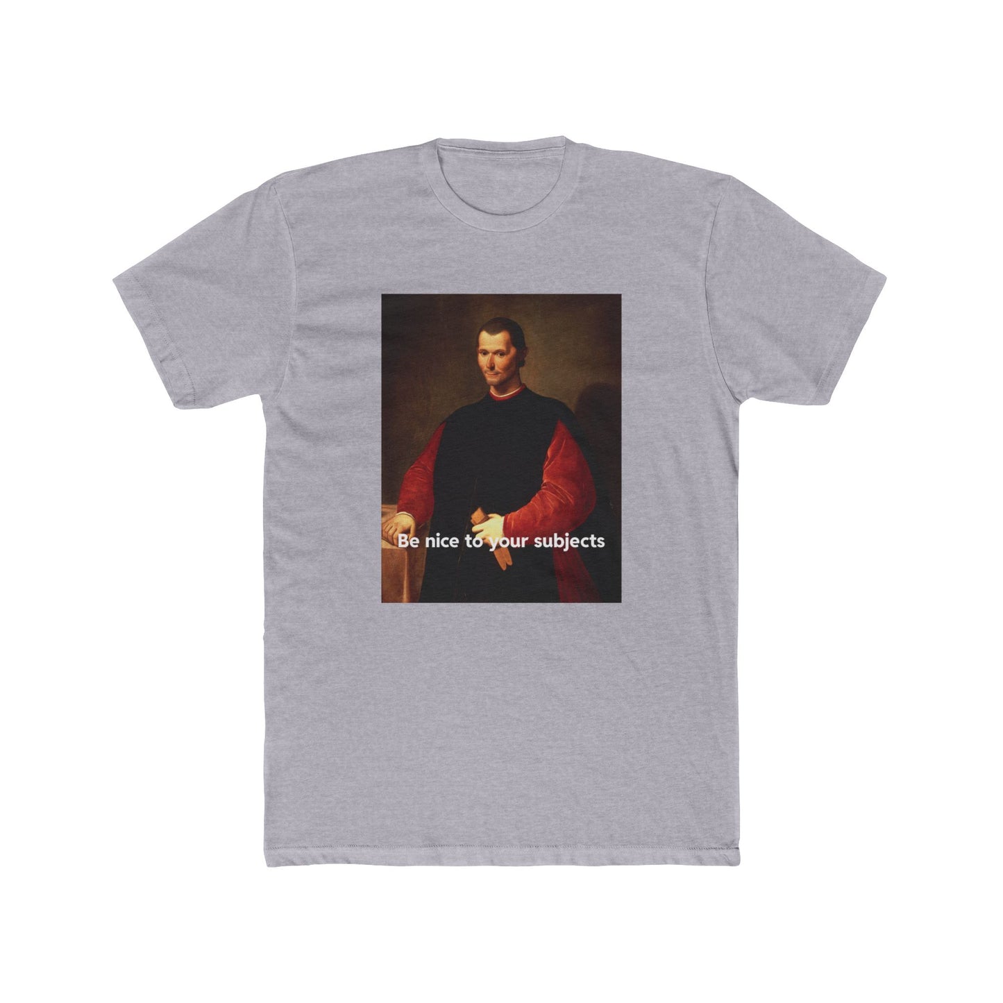 "Machiavelli was so evil." Literally Machiavelli: