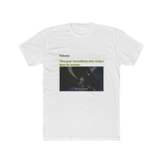 "Breasts now, please." - meme on a T-shirt