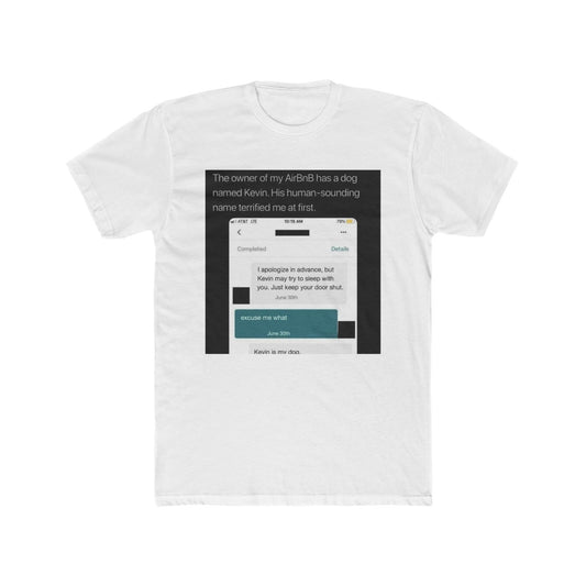 Kevin just wants some cuddles🥺 - meme on a T-shirt