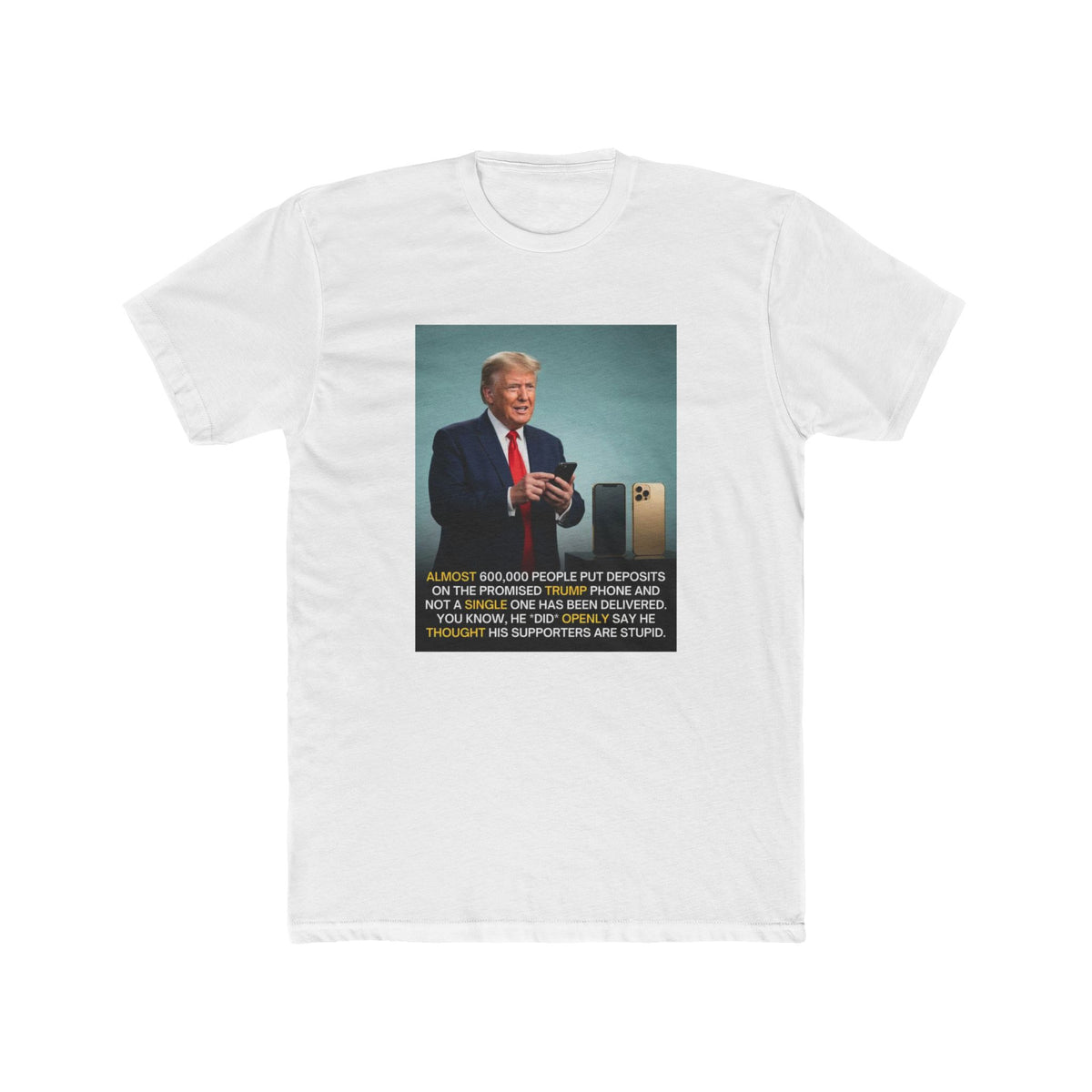 I'm sure none of us put a deposit on a trump phone, right.
