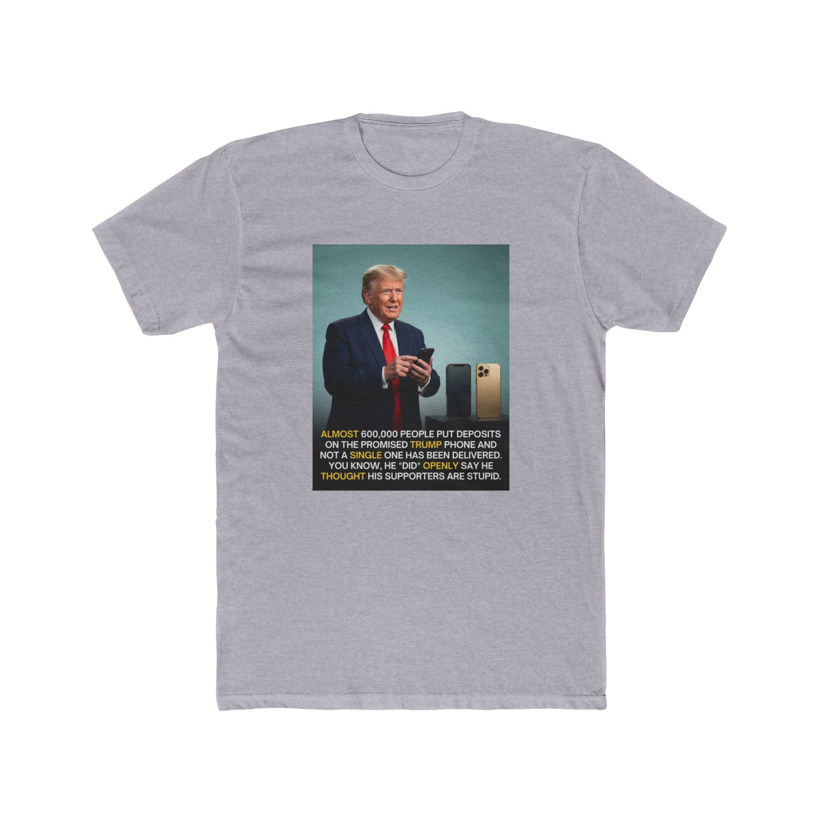 I'm sure none of us put a deposit on a trump phone, right.