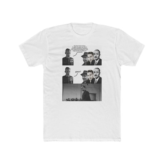 Men He Once Fought To Free - meme on a T-shirt