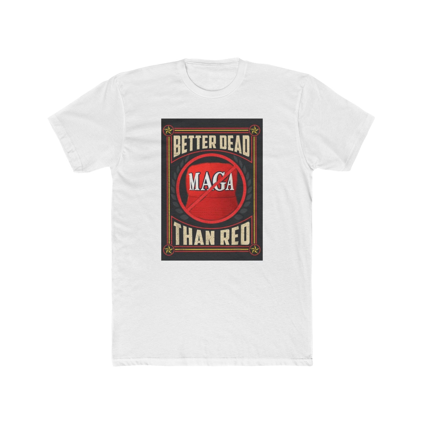 Remember, better dead than red - meme on a T-shirt