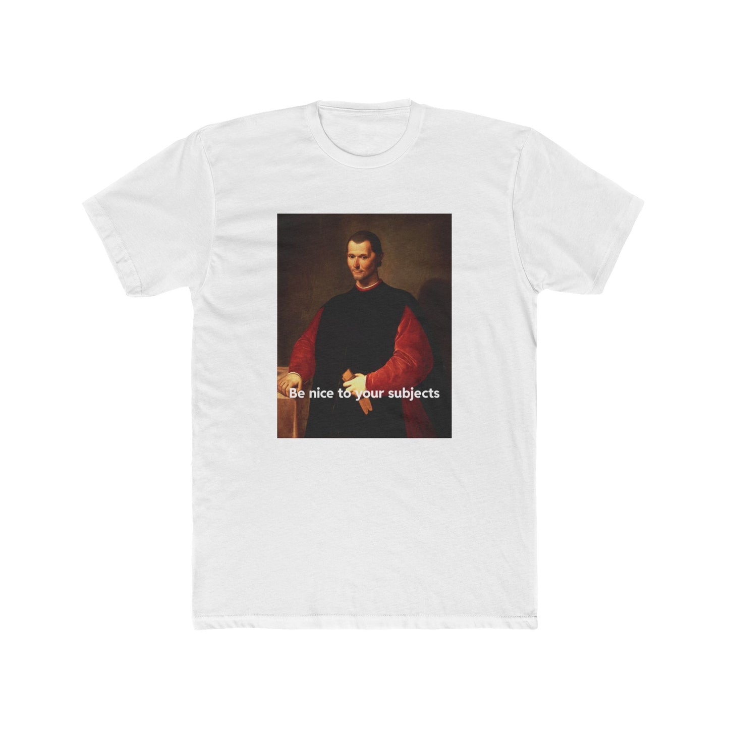 "Machiavelli was so evil." Literally Machiavelli: