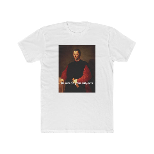 "Machiavelli was so evil." Literally Machiavelli: