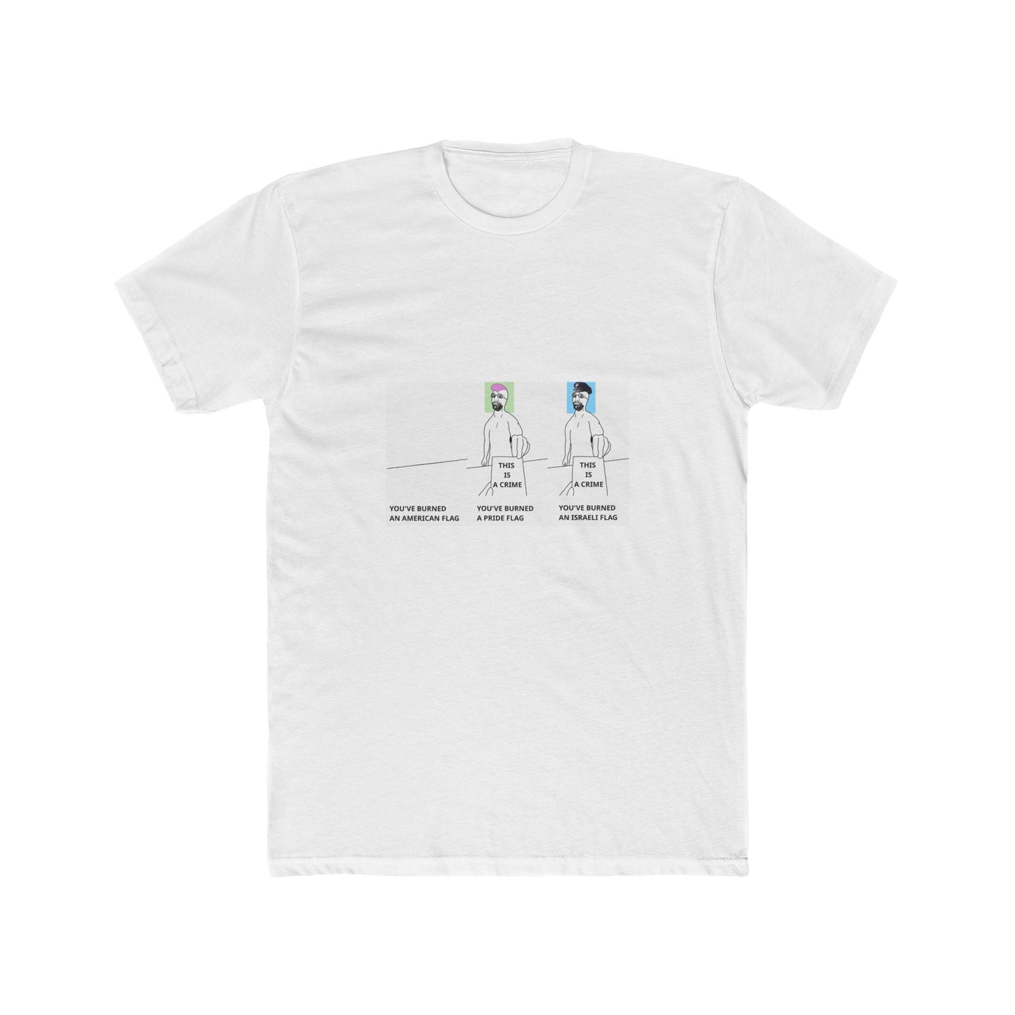 POV: you've burned a flag - meme on a T-shirt