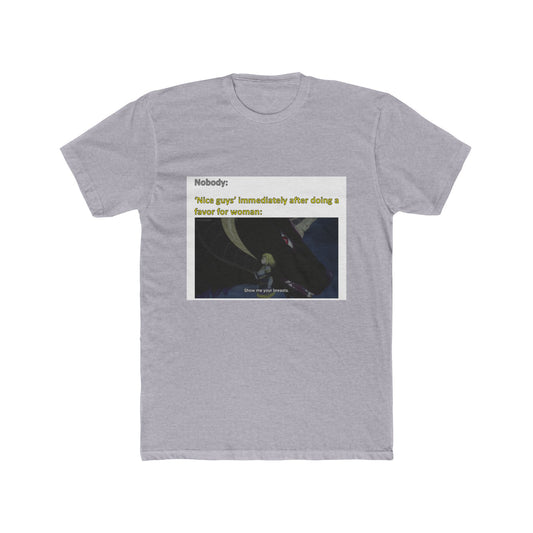 "Breasts now, please." - meme on a T-shirt